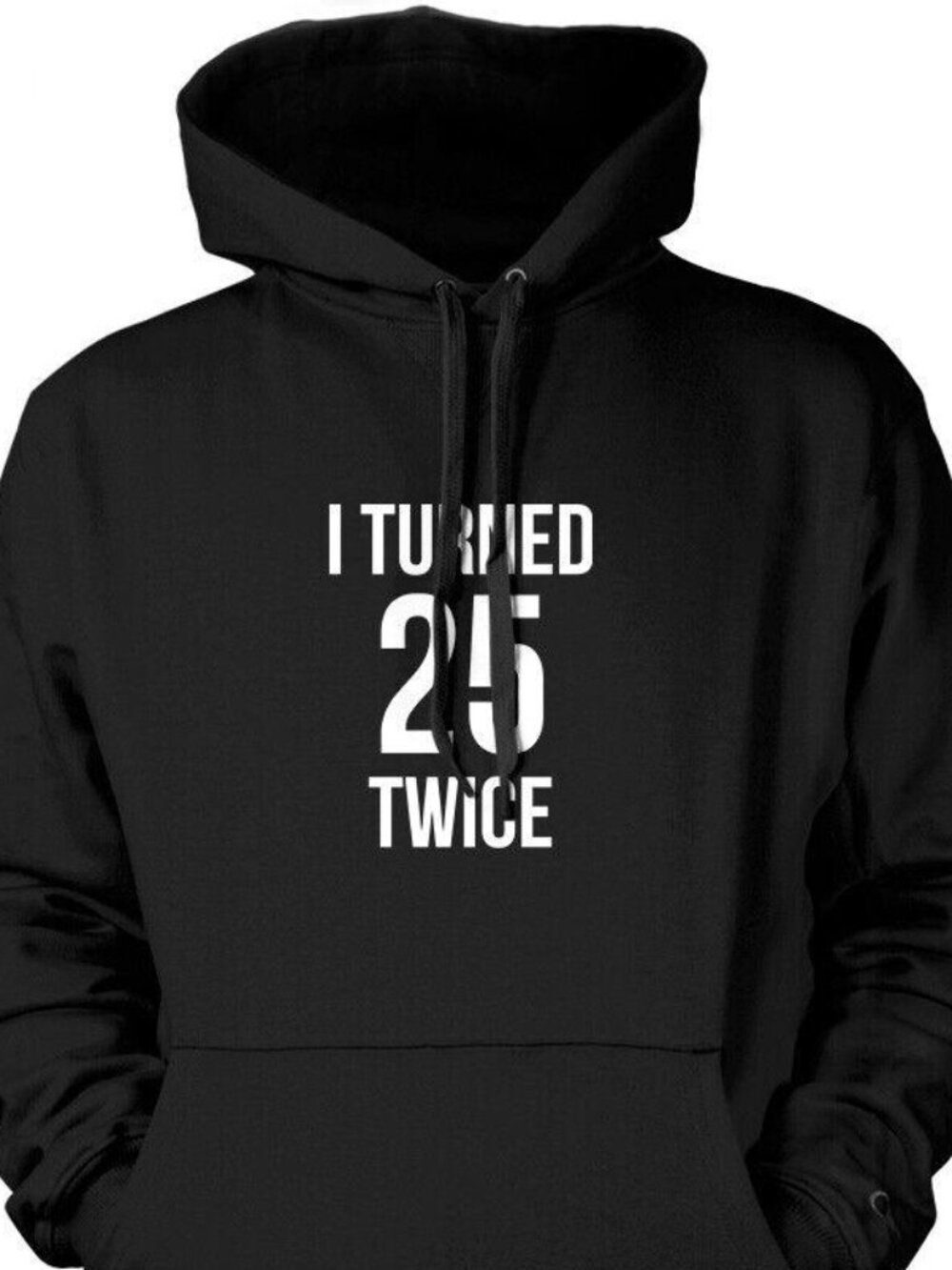 New I Turned 25 Twice 50th Birthday Black Hoodie Fleece Sweatshirt